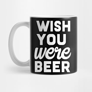 Wish you were beer Mug